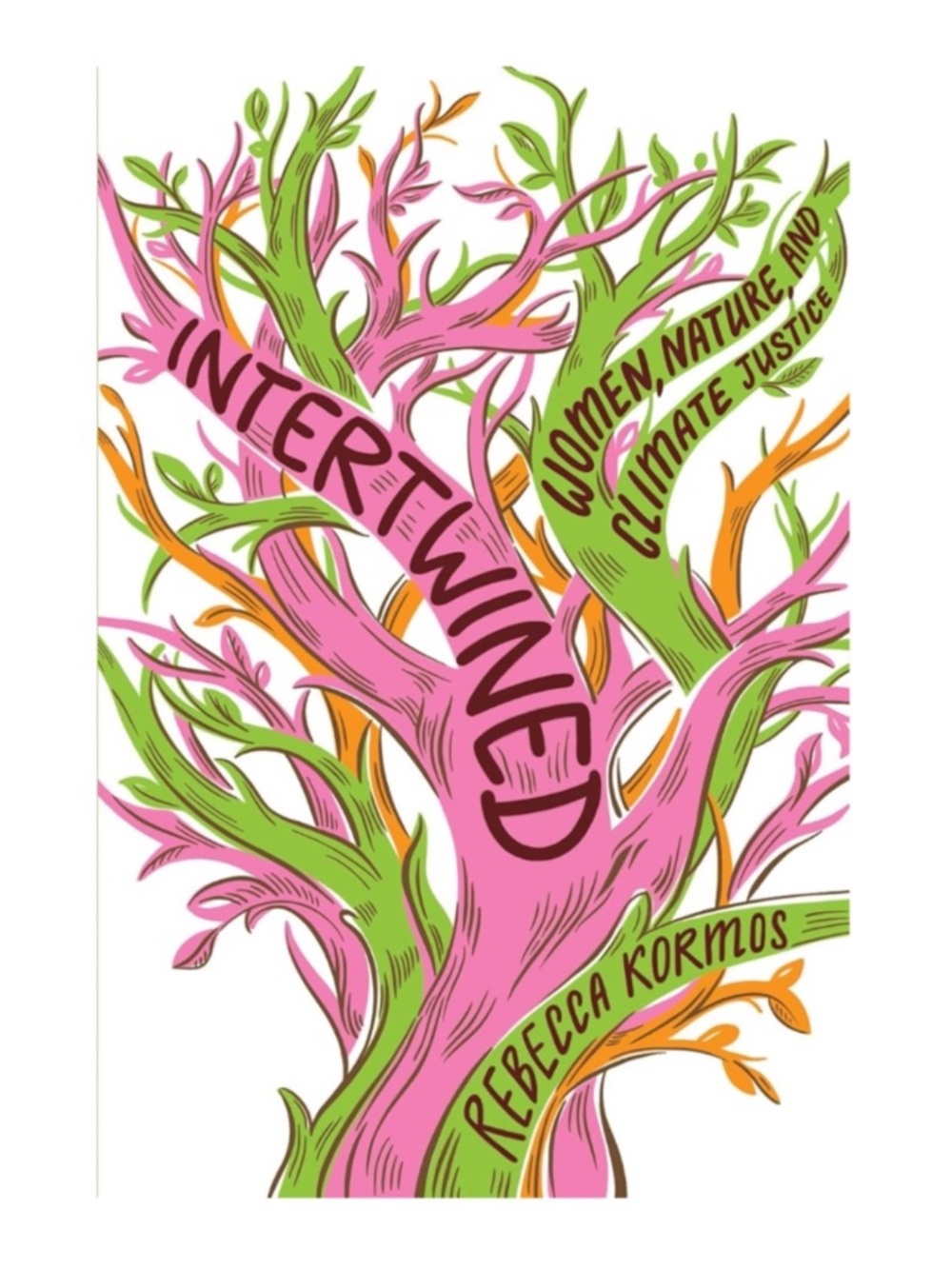 (8) NEW Intertwined: Women, Nature, and Climate Justice Hardcover Rebecca Kormos